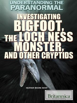 cover image of Investigating Bigfoot, the Loch Ness Monster, and Other Cryptids
